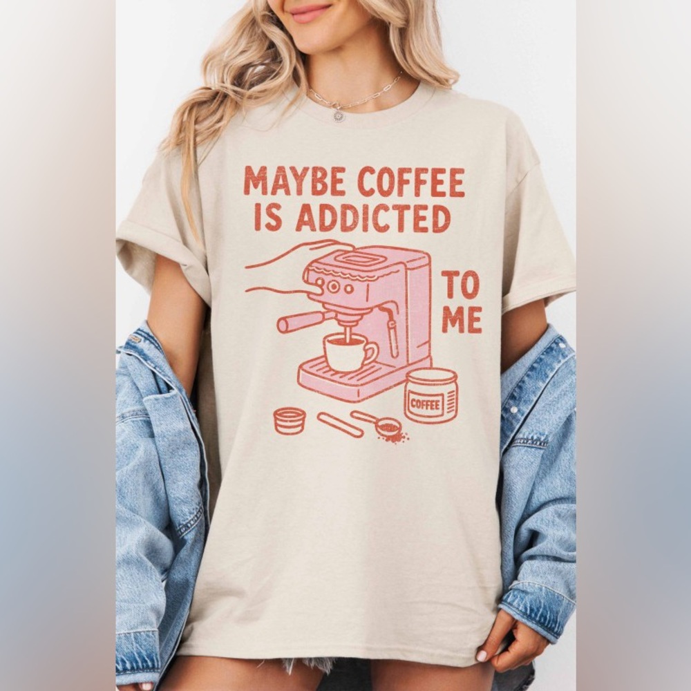 Coffee Is Addicted To Me Oversized Graphic Tee